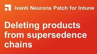 Deleting products from Intune supersedence chains