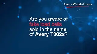 Beware of Fake Replicas of Avery T302x Load Cells
