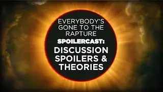 Everybody's Gone To The Rapture Discussion and Theories *SPOILERS