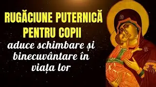 Rugăciune puternică pentru copii – aduce schimbare și binecuvântare în viața lor