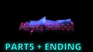 Abyss Schol Max settings Walkthrough/ Gameplay (Part 5 +ENDING)