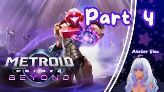 Atelier Shio - Metroid Prime 4: Beyond (Part 4)