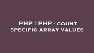 PHP : PHP - count specific array values
