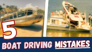 5 Docking & Driving Mistakes (And, How to Avoid Them!)