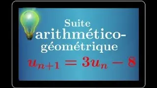 Etudier une suite arithmético-géométrique à l'aide d'une suite géométrique • Un+1=3Un+8 • première S
