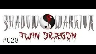 Let's Play Shadow Warrior Classic Redux (GER) (fullHD) #028 Die letzte Festung