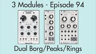 3 Modules #94: Dual Borg, Peaks, Rings