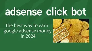 How to auto click Google AdSense-Adsense Click Bot -Ad Traffic Bot-earn fast ad money-web trafficbot