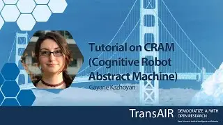 Tutorial on CRAM - Cognitive Robot Abstract Machine (Gayane Kazhoyan)