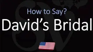 How to Pronounce David&rsquo;s Bridal? (CORRECTLY)