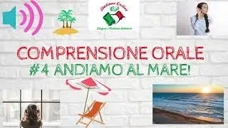 #4 ANDIAMO AL MARE - COMPRENSIONE ORALE
