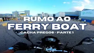 DE MOTO AT&Eacute; O FERRY BOAT | Rumo a ilha de Cacha Pregos - Parte 1 🏝