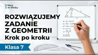 Geometria Klasa 7: Jak rozwiązać zadanie krok po kroku? (Praktyczny Poradnik)