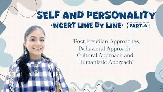 BEHAVIOURAL| CULTURAL| HUMANISTIC| PERSONALITY APPROACHES| PSYCHOLOGY| NCERT| CLASS 12|LINE BY LINE 
