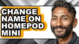 How to Change Name on Homepod Mini - Step by Step