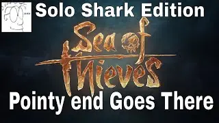 We are playing some Sea of Thieves Solo Shark bait edition!