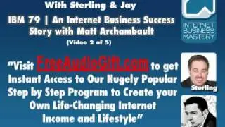IBM 79 ( 2 of 5 ) | An Internet Business Success Story with Matt Archambault