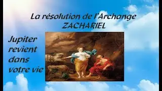 ARCHANGE ZACHARIEL ET SA RESOLUTION