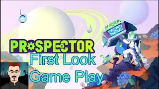 Prospector first look game play