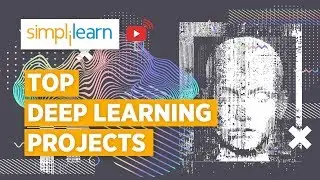 🔥Top Deep Learning Projects | Deep Learning Projects For Final Year | Deep Learning | Simplilearn