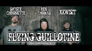 Xkwisit - Flying Guillotine (Ft. Ren Thomas, Shyste Chronkyte) [Prod. Vanderslice] Music Video Video