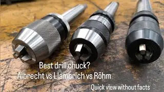 Albrecht vs Llambrich vs R&ouml;hm drill chucks. From budget to 