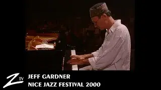 Jeff Gardner - Nice Jazz Festival 2000 - LIVE HD