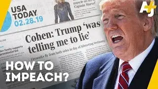 Impeaching A President? Here&rsquo;s How To Do It | AJ+