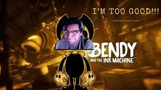 Bendy and the not so scary ink machine!!!!!!