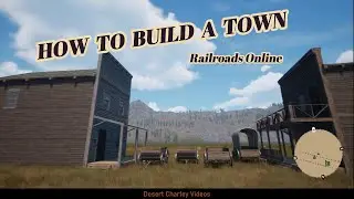 How To Build A Town - Railroads Online
