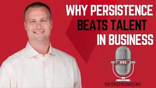 Why Persistence Beats Talent in Business &ndash; Lessons from John Resch