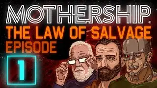 Mothership RPG | The Law Of Salvage - The Screaming On The Alexis - Episode 1