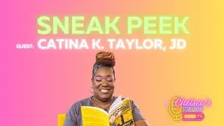 👀SNEAK PEEK EDITION: Catina K. Taylor, JD | Author Podcast | Chelsea's Story Nook