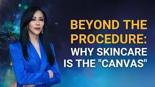 Beyond the Procedure: Why Skincare is the 