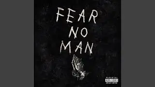 FEAR NO MAN