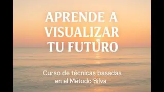 Aprende a visualizar tu futuro
