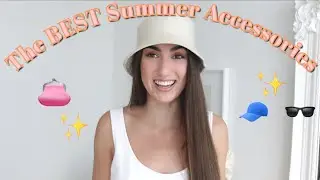 THE BEST SUMMER ACCESSORIES OF 2021 | Hats, Scarves, Makeup, Sunnies, Jewellery | Erin Cara