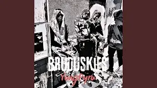 BRUDUSKIES/BREDREN