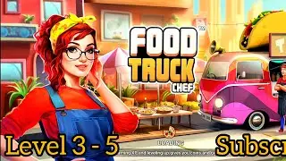 Food Truck Chef Cooking Games Level 3 - 5 Completely.😍😊🥘🥘.....
