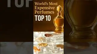 World's Most EXPENSIVE Perfumes TOP10!