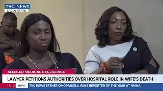 Lawyer Petitions Authorities Over Hospital Role In Wife's Death