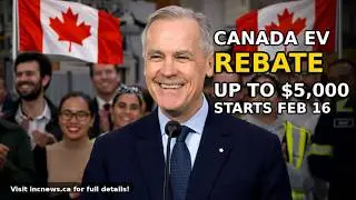 Canada Launches New EV Affordability Program: Rebates Up To $5,000 Starts February 16