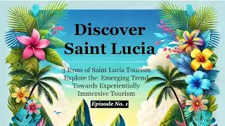 Discover Saint Lucia Episode 1