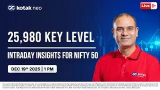 🔴 [Live] Intraday Insights for Nifty 50 | 25980 Key Level I 19th Dec I Kotak Neo