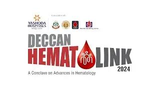 Deccan Hematolink 2024: Advancing Hematology Conference  | Yashoda Hospitals Hyderabad