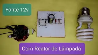 Como Fazer uma Fonte 12v usando uma L&acirc;mpada FLC Fluorecente