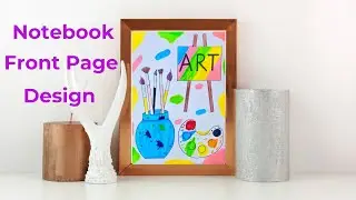 Make Your Project Stand Out | Art Front Page Design Ideas #frontpage #art