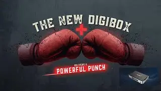 THE NEW DIGIBOX D6 MAX DELIVERS A POWERFUL PUNCH