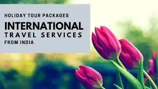 Happy Holidays. Customized Group Tour Packages from India. International Travel Services from India.