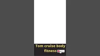 tom cruise body